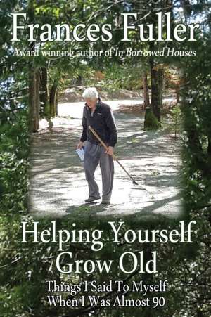 Helping Yourself Grow Old de Frances Fuller