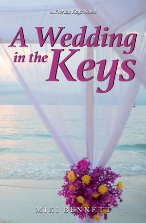 A Wedding in the Keys de Miki Bennett