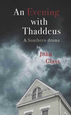 An Evening With Thaddeus de John Glass