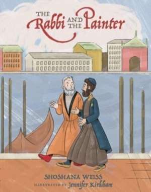 The Rabbi and the Painter de Shoshona Weiss