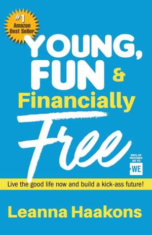 Young, Fun & Financially Free de Leanna Haakons