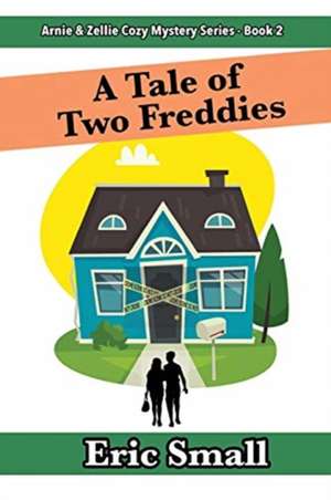 A Tale of Two Freddies de Eric Small