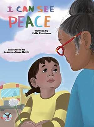 I Can See Peace de Julie D Penshorn