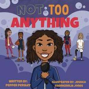 Not Too Anything de Pepper Persley