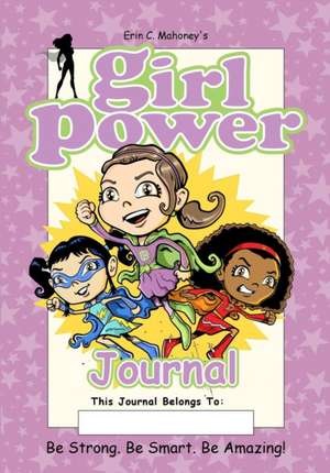 Girl Power Journal de Erin C. Mahoney