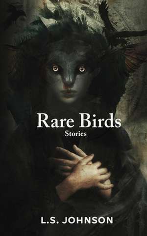 Rare Birds de L. S. Johnson