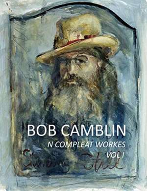 Bob Camblin N Compleat Workes de Jillian Rodriguez