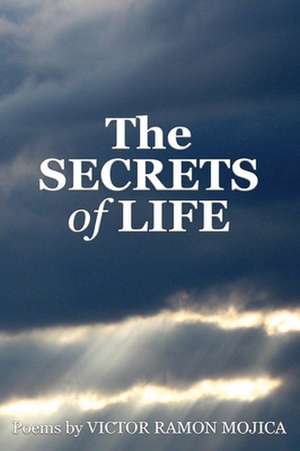 The SECRETS of LIFE de Victor Ramon Mojica