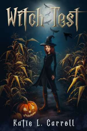 Witch Test de Katie L. Carroll