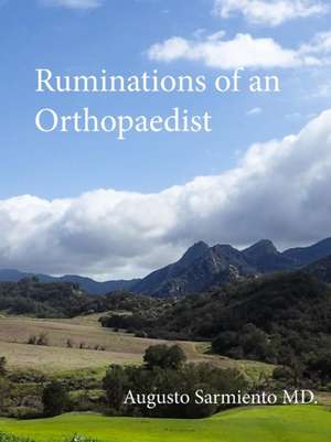 Ruminations of an Orthopaedist de Augusto Sarmiento