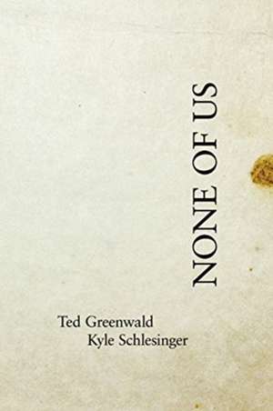 None of Us de Ted Greenwald