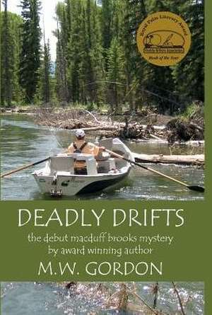 Deadly Drifts de M. W. Gordon