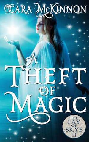 A Theft of Magic de Cara McKinnon