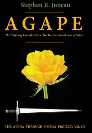 AGAPE-Part B de Stephen R Juneau