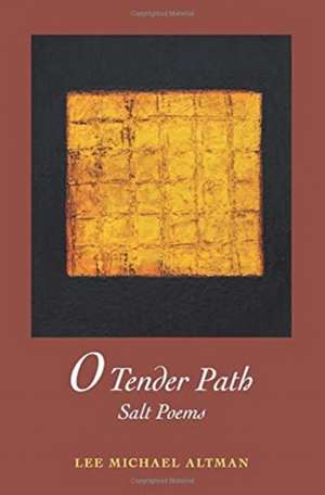 O Tender Path de Lee M Altman