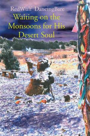 Waiting on the Monsoons for His Desert Soul de Redwulf Dancingbare