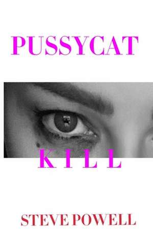 Pussycat Kill de Steve Powell