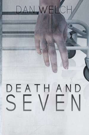 Death and Seven de Dan Welch