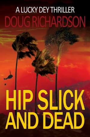 Hip Slick and Dead de Doug Richardson