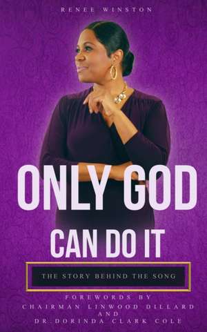 Only God Can Do It de Renee Winston