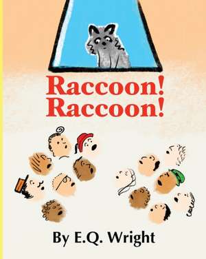 Raccoon! Raccoon! de E. Q. Wright