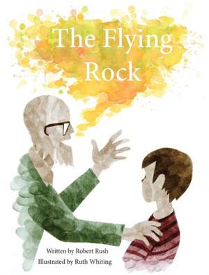 The Flying Rock de Robert Rush