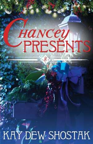 Chancey Presents de Kay Dew Shostak