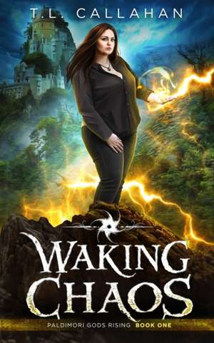 Waking Chaos (Paldimori Gods Rising Book 1) de T. L. Callahan