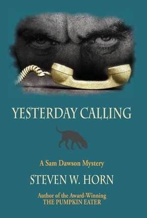 Yesterday Calling de Steven W Horn