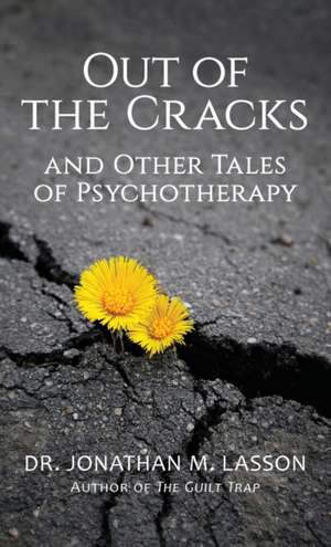 Out of the Cracks and Other Tales of Psychotherapy de Jonathan Lasson