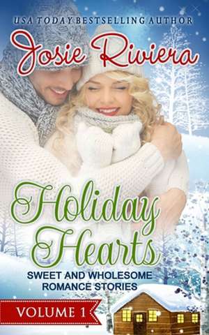 Holiday Hearts: A Sweet and Wholesome Romance Bundle de Josie Riviera