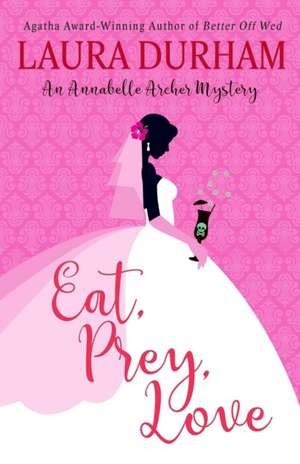 Eat, Prey, Love de Laura Durham