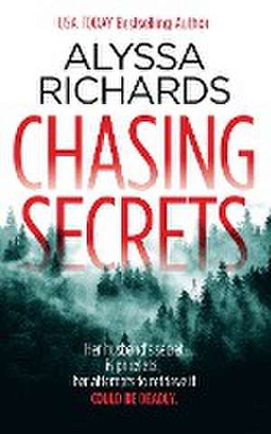 Chasing Secrets de Alyssa Richards