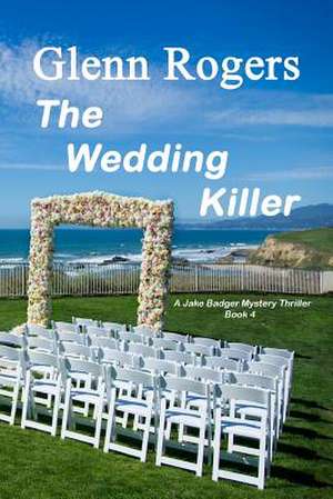 The Wedding Killer de Glenn Rogers