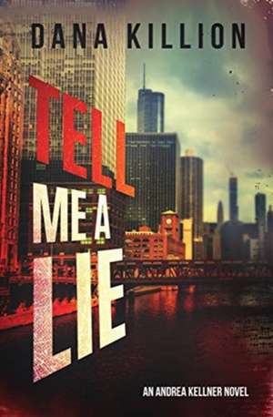 Tell Me a Lie de Dana Killion