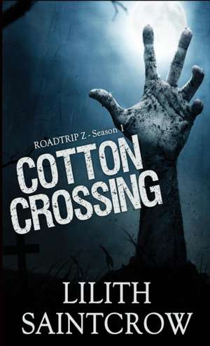 Cotton Crossing de Lilith Saintcrow