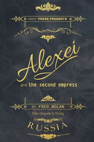 Alexei and the Second Empress de Fred Nolan