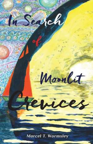 In Search of Moonlit Crevices de Marcel Wormsley