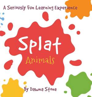 Splat Animals de Dawna Stone