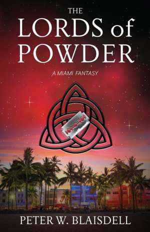 The Lords of Powder de Peter W Blaisdell