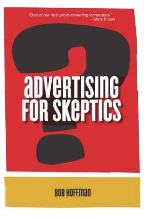 Advertising For Skeptics de Bob Hoffman