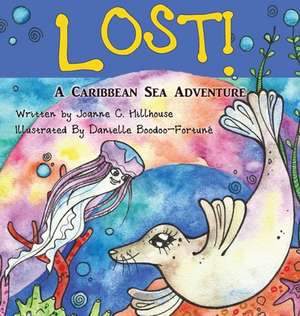 Lost! A Caribbean Sea Adventure de Joanne C Hillhouse