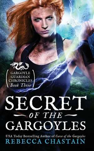 Secret of the Gargoyles de Rebecca Chastain