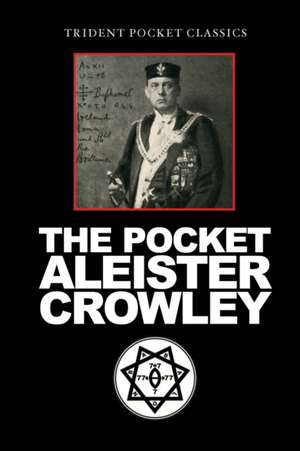 The Pocket Aleister Crowley de Aleister Crowley