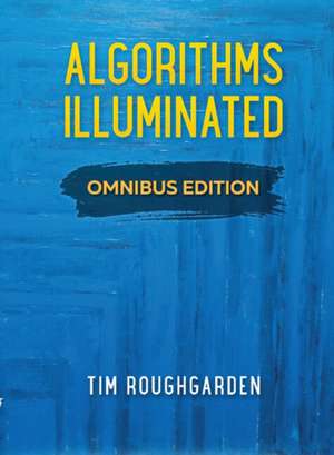 Algorithms Illuminated: Omnibus Edition de Tim Roughgarden