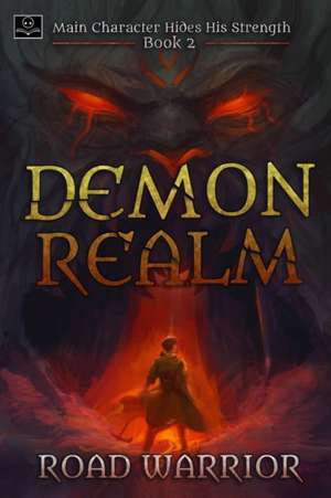 Demon Realm: Main Character hides his Strength Book 2 de Road Warrior