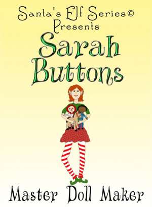 Sarah Buttons, Master Doll Maker de Joe Moore