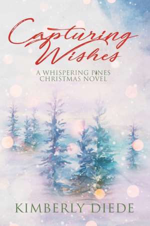 Capturing Wishes de Kimberly Diede