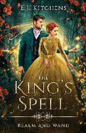 The King's Spell de E. J. Kitchens