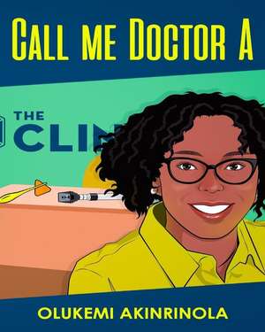 Call me Doctor A: Time for my check up at the Pediatrician's office. de Olukemi Akinrinola